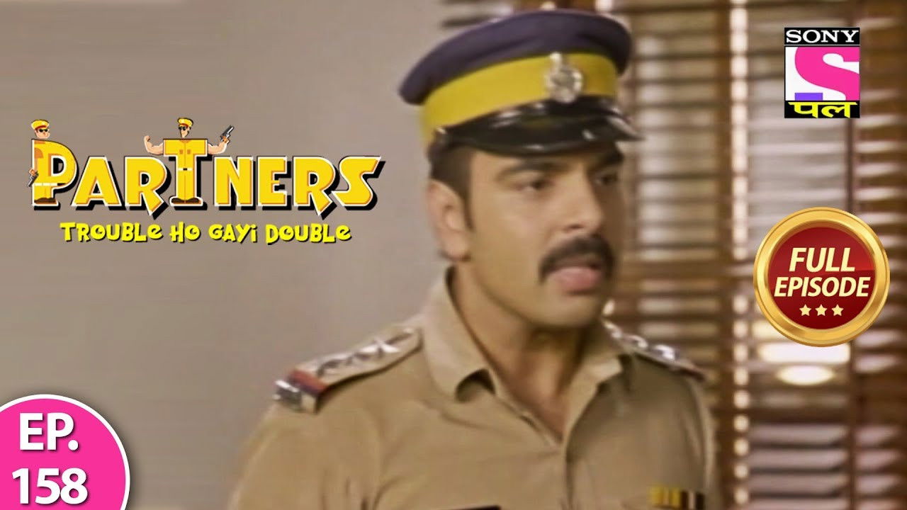 Partners - Trouble Ho Gayi Double — Épisode 158