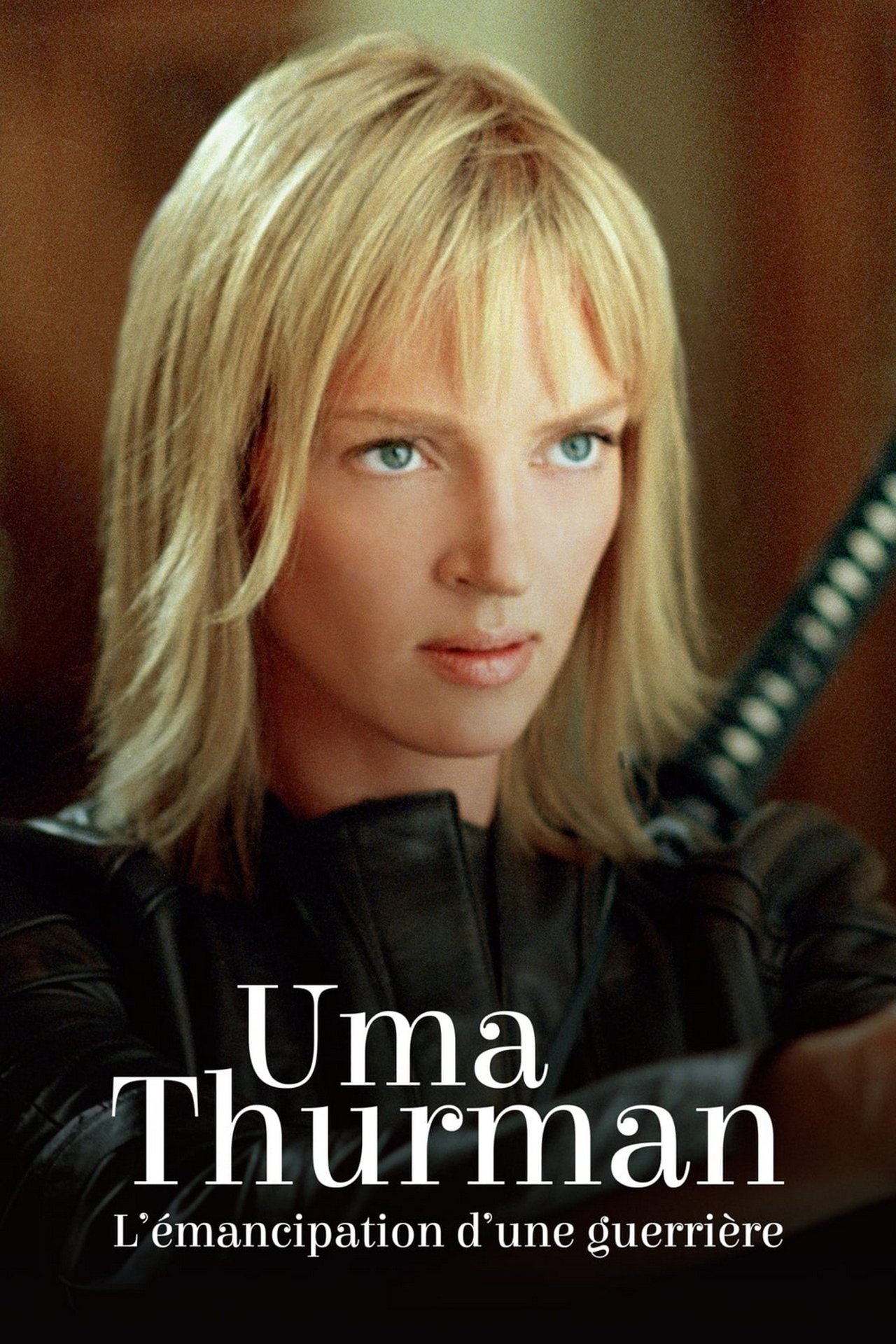 Uma Thurman : l'émancipation d'une guerrière poster