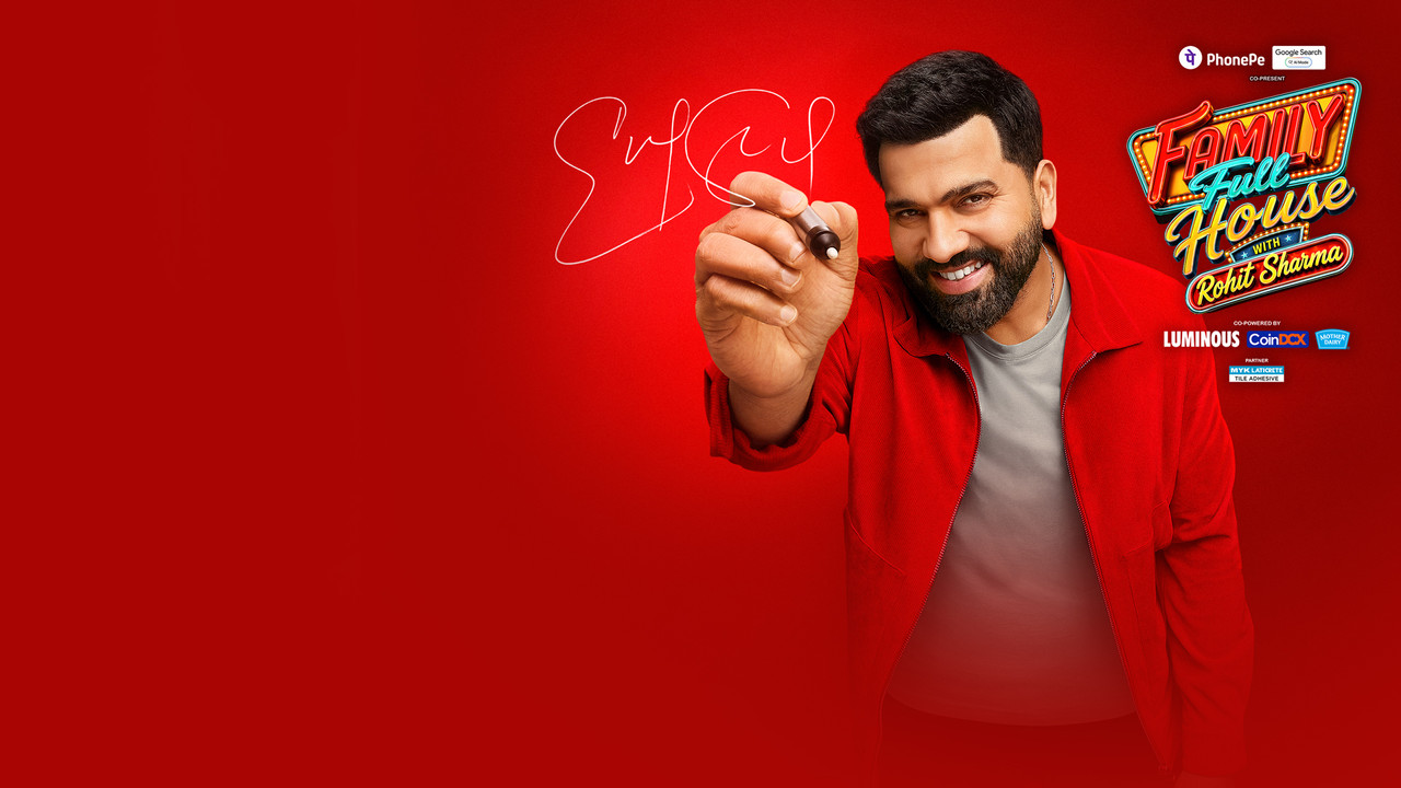 Image Family Full House with Rohit Sharma