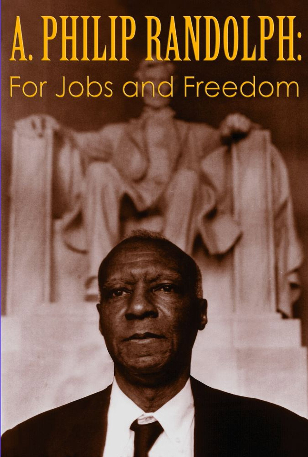 A. Philip Randolph: For Jobs and Freedom filmaffisch