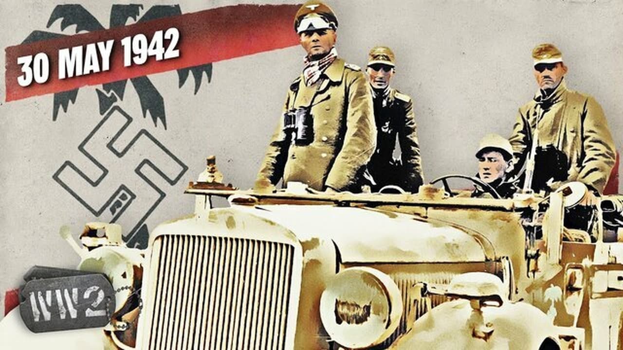 World War Two - Season 4 Episode 22 : Week 144 - Rommel's Desert Dash - The Whole Bloody Afrika Korps! - Gazala - WW2 - May 30, 1942