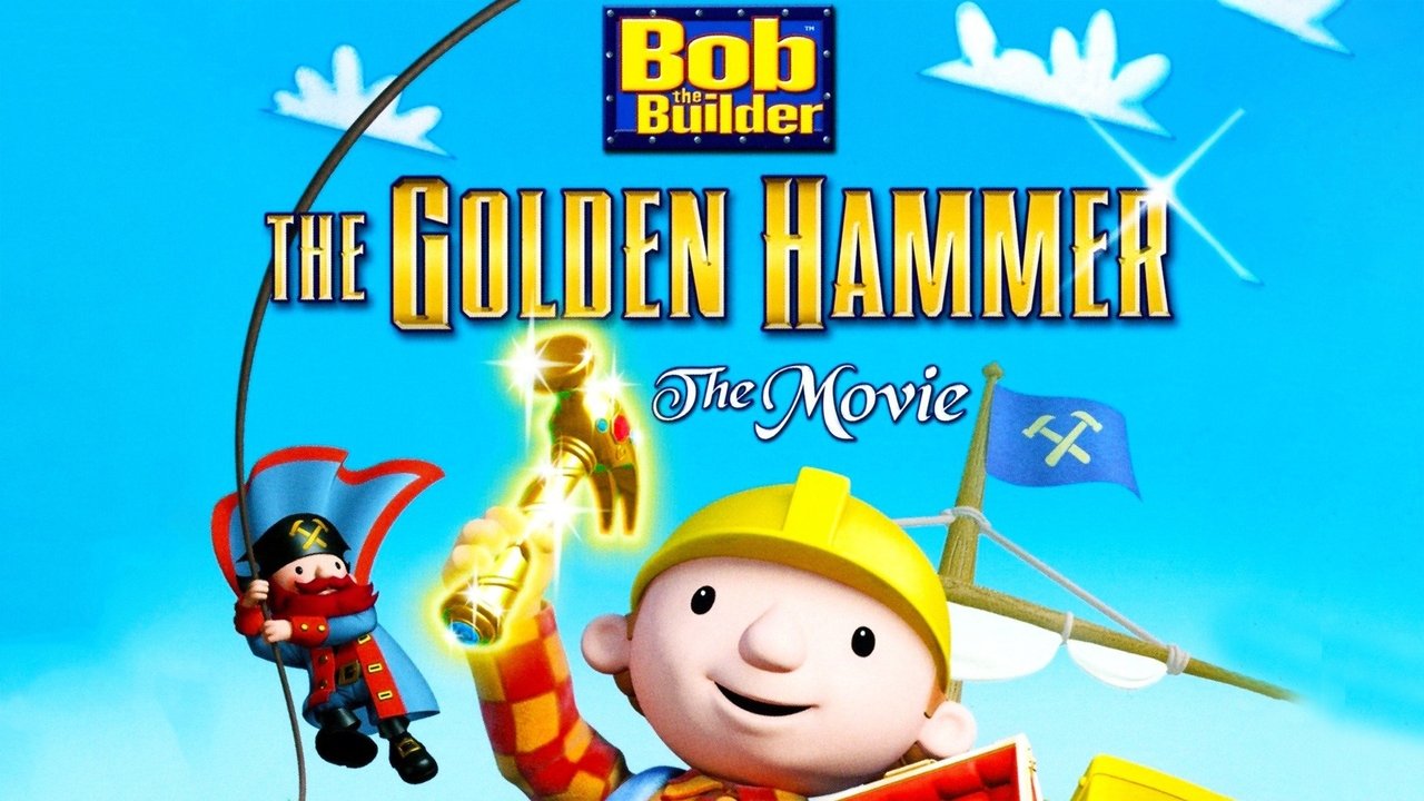 Bob the Builder: The Golden Hammer - The Movie