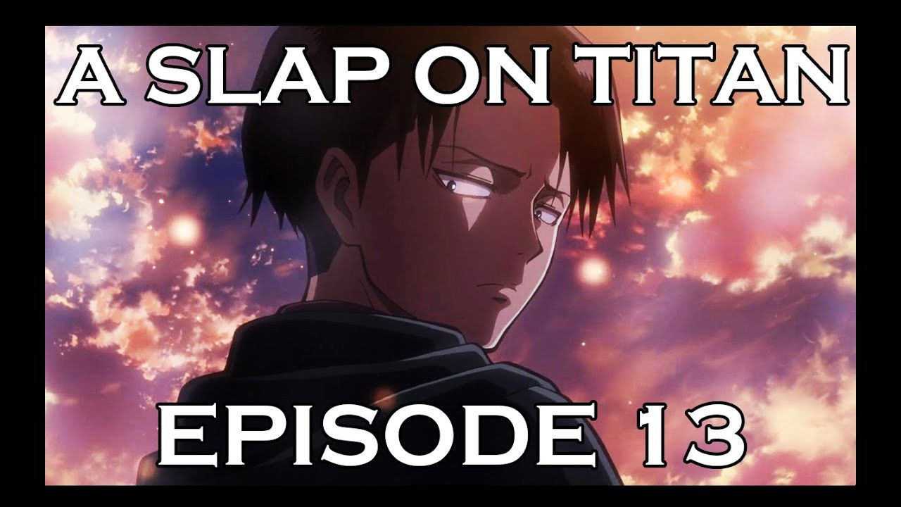A Slap On Titan — Épisode 3