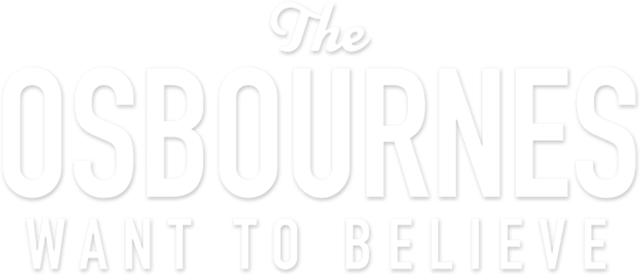 The Osbournes Want to Believe