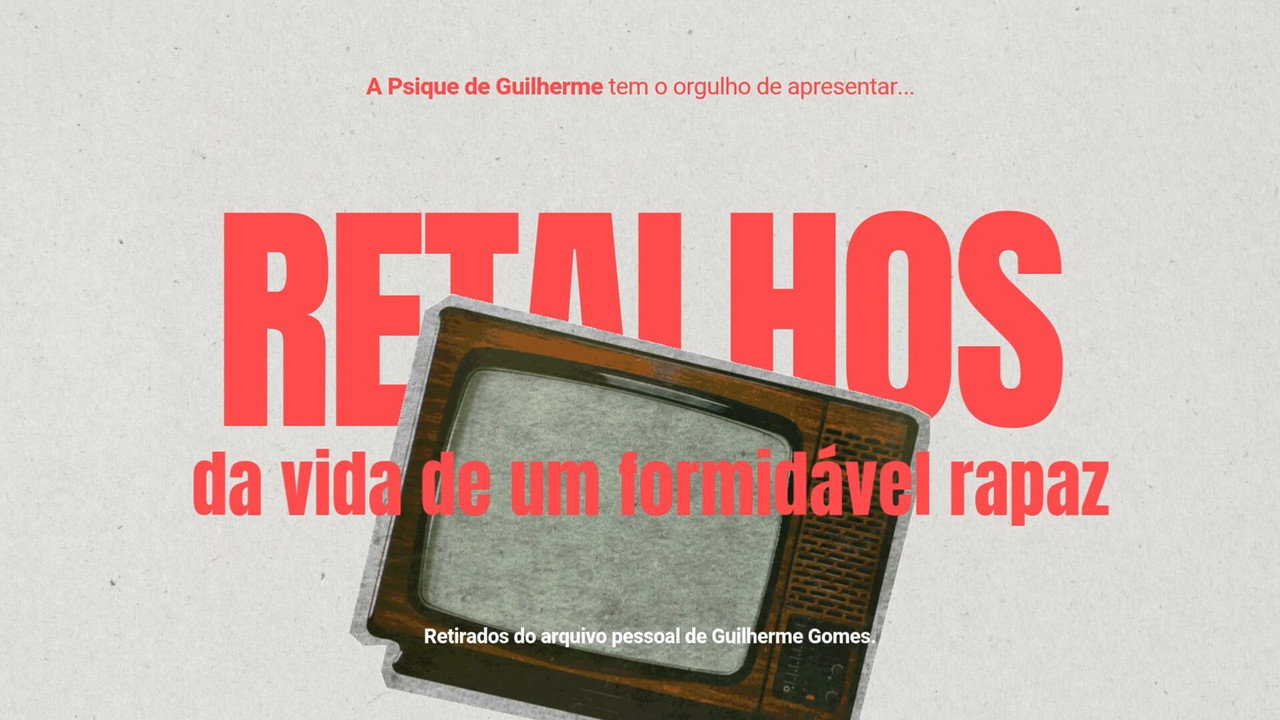 Retalhos da Vida de um Formidável Rapaz