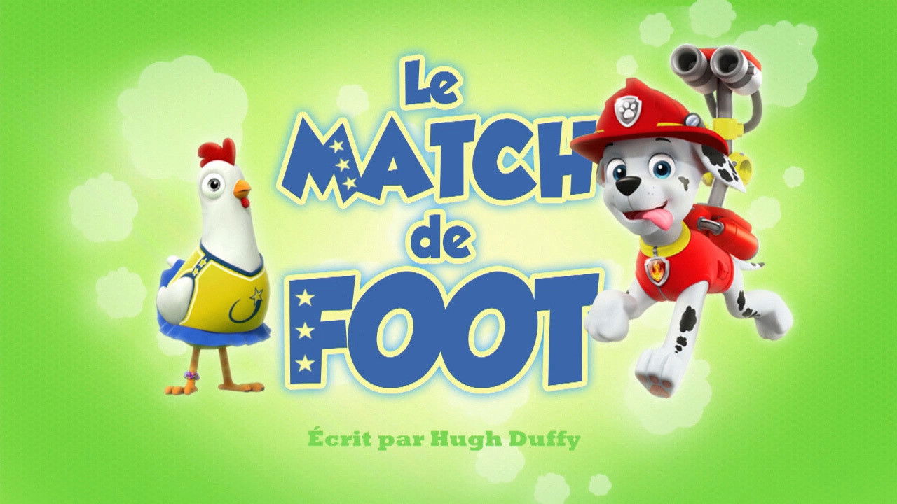 La Pat' Patrouille — Le Match de foot