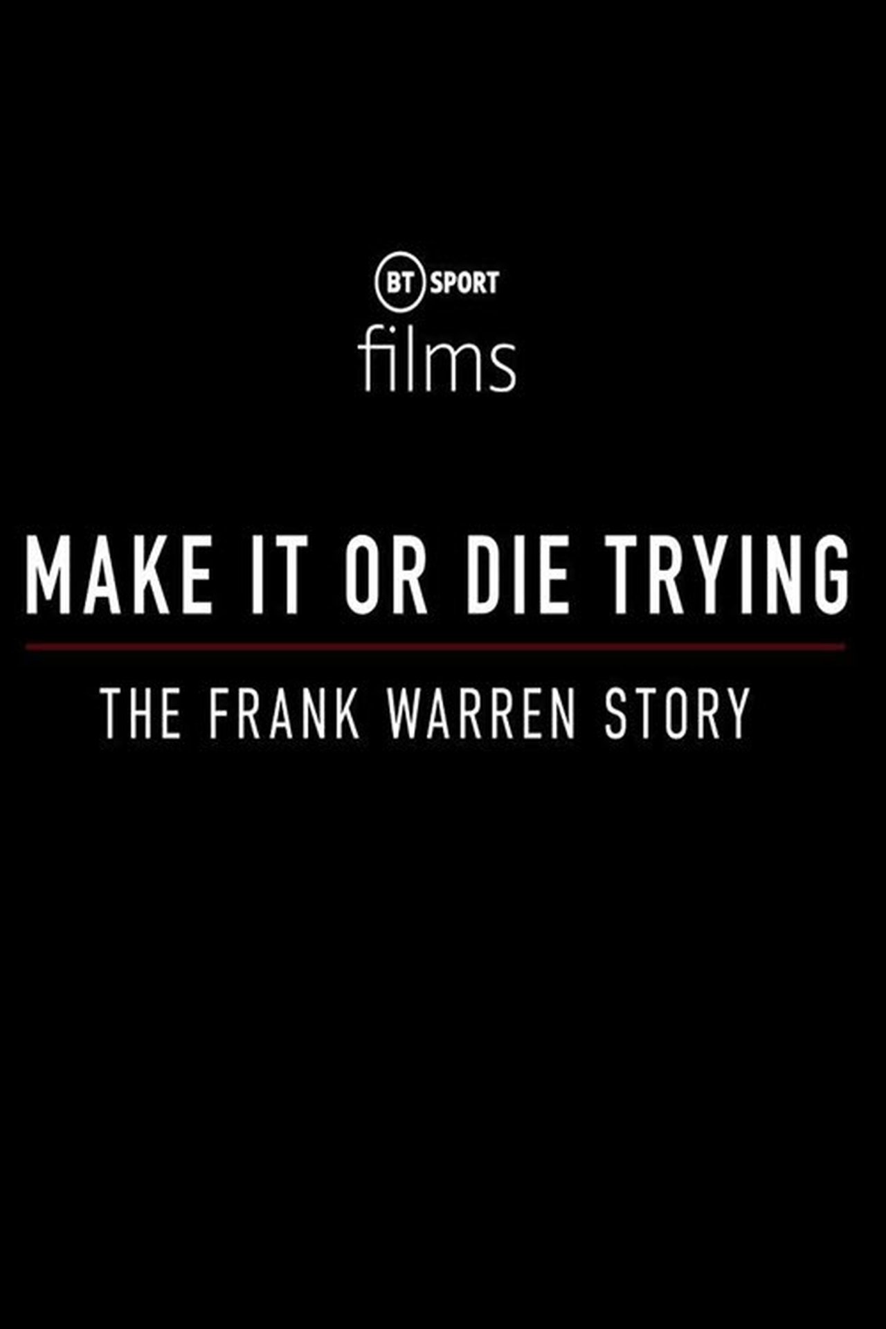 Make It or Die Trying: The Frank Warren Story Make It or Die Trying: The Frank Warren Story