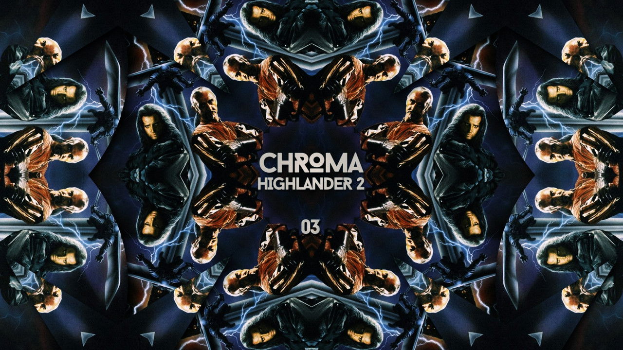 CHROMA — S01.03. HIGHLANDER 2