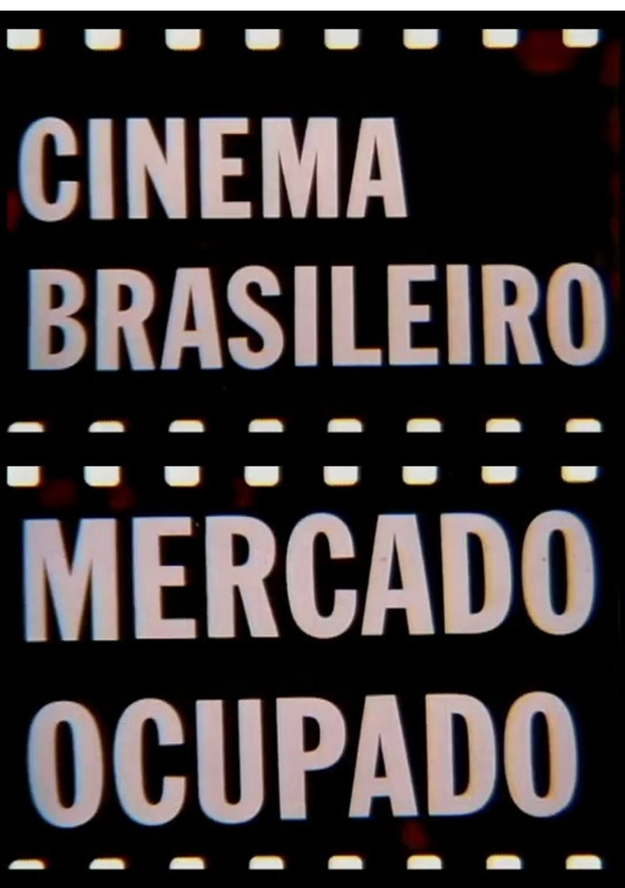Cinema Brasileiro, Mercado Ocupado filmaffisch