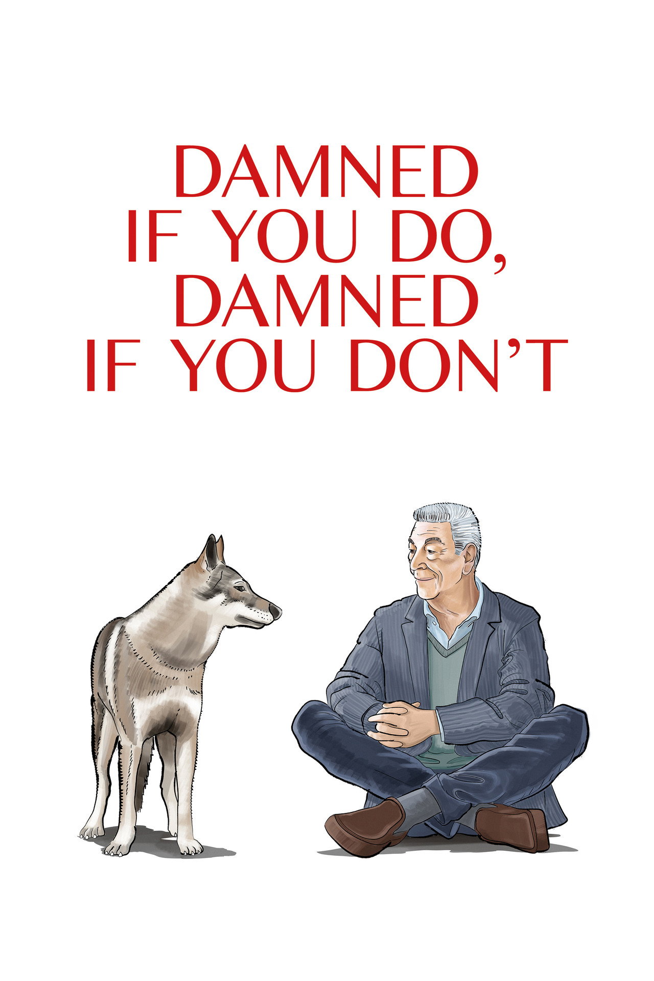 Damned If You Do, Damned If You Don't