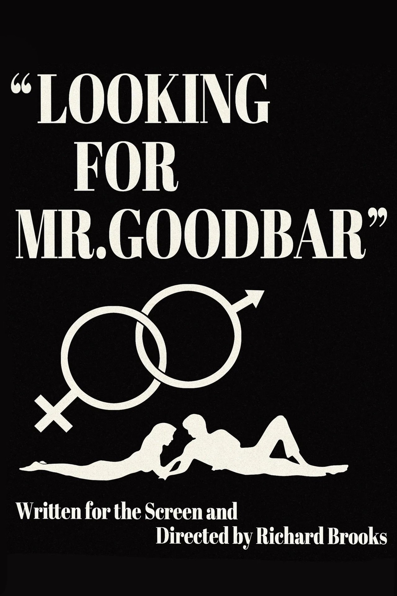 First Comes the Word: Richard Brooks and the Making of 'Looking for Mr. Goodbar' First Comes the Word: Richard Brooks and the Making of 'Looking for Mr. Goodbar'