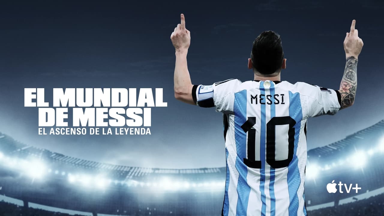 El Mundial de Messi: el ascenso de la leyenda background