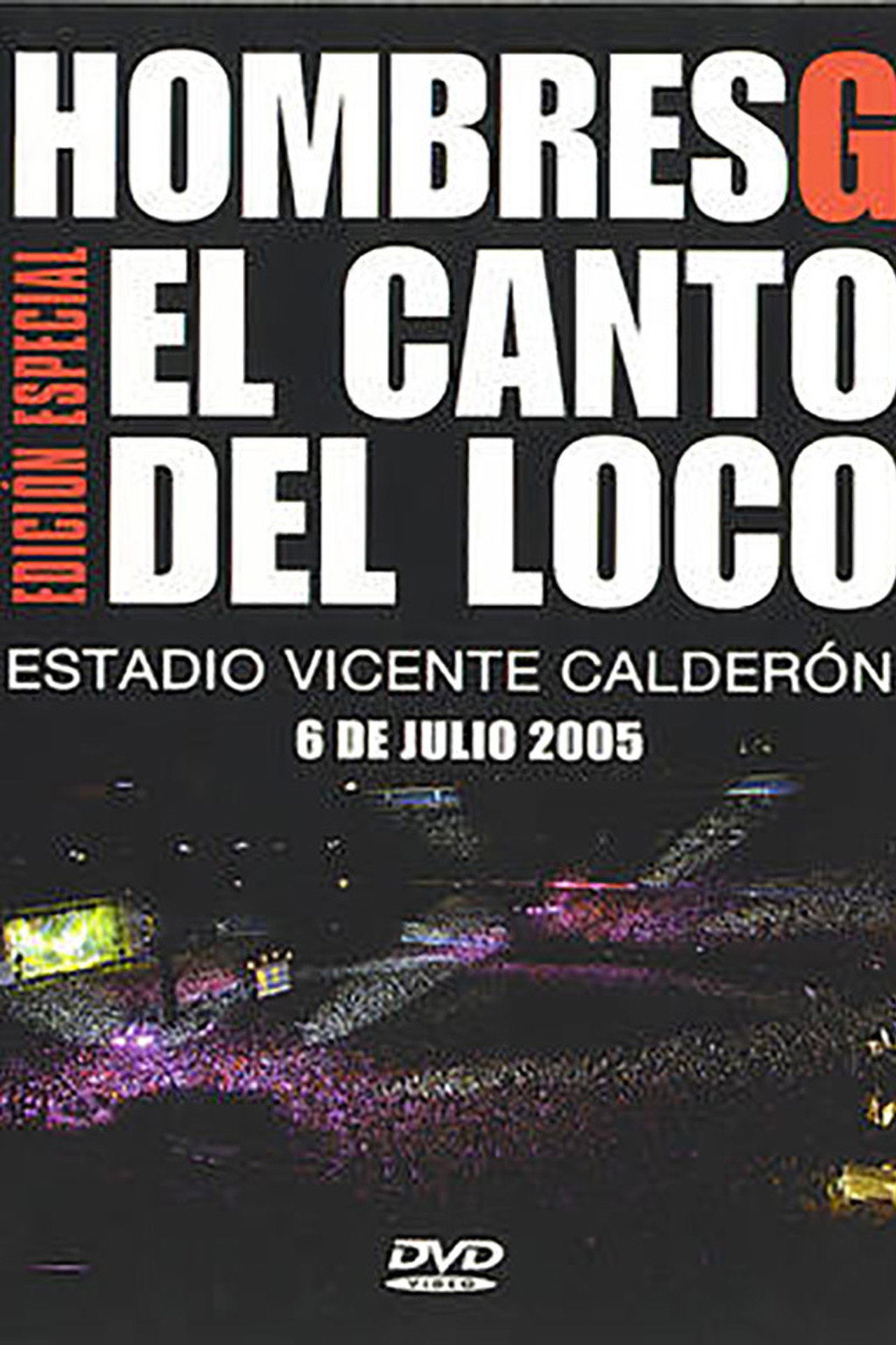 Hombres G & El Canto del Loco - Estadio Vicente Calderon 2005 filmaffisch
