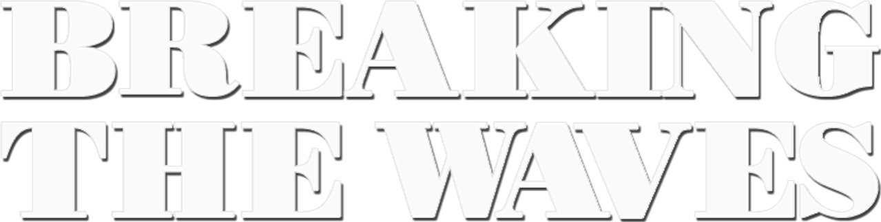 Breaking the Waves