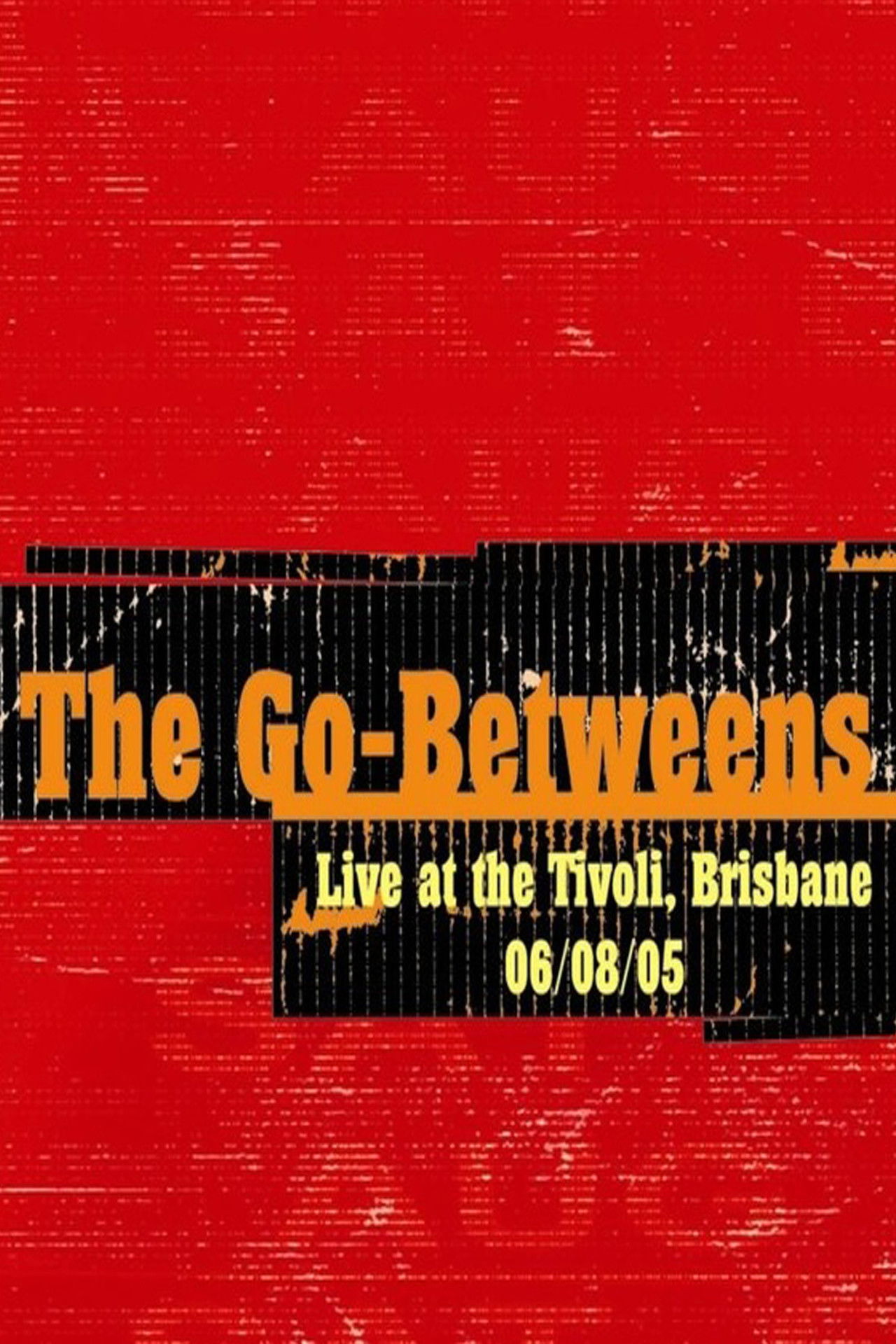 The Go-Betweens: Live at the Tivoli Backdrop