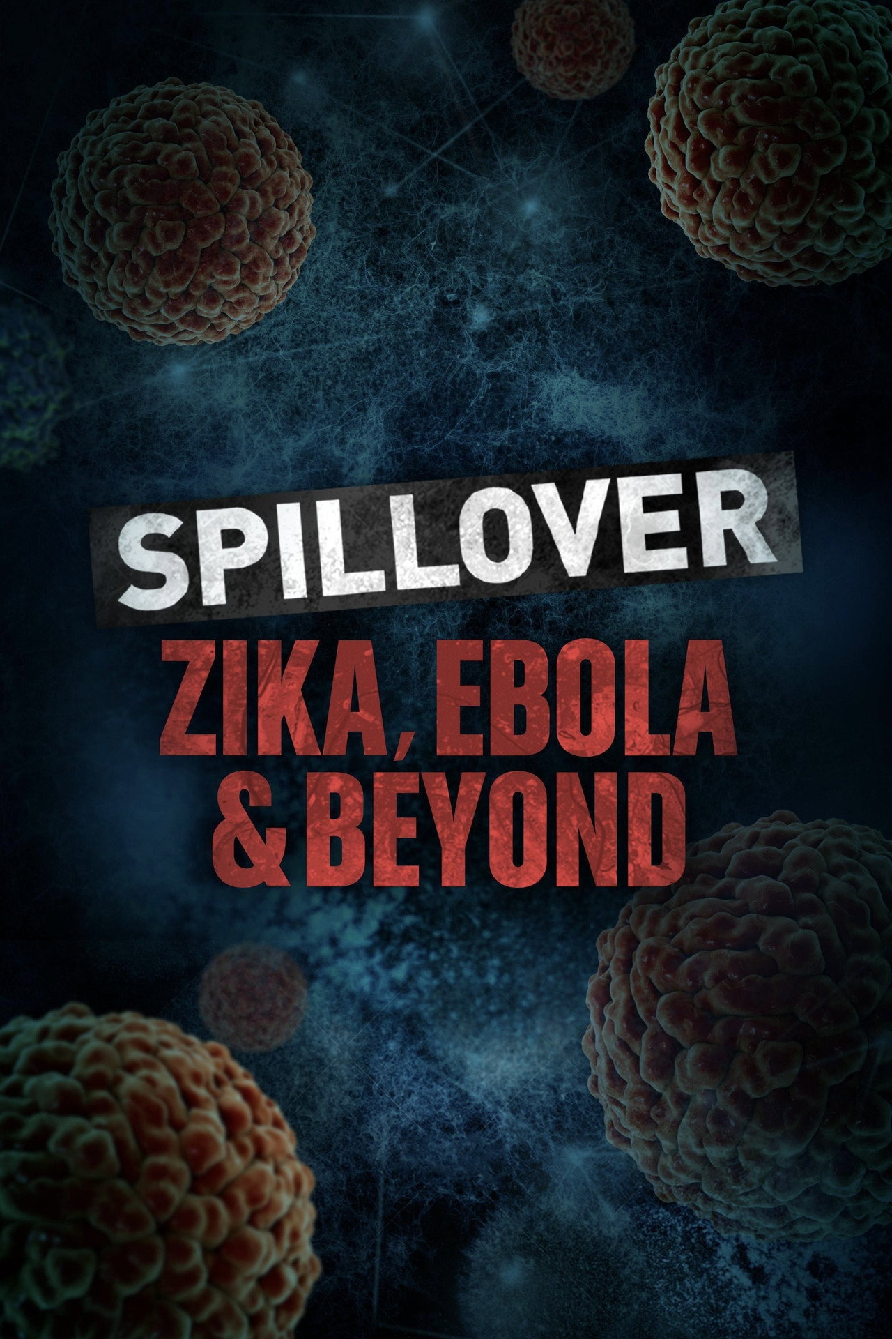Spillover: Zika, Ebola, and Beyond Backdrop