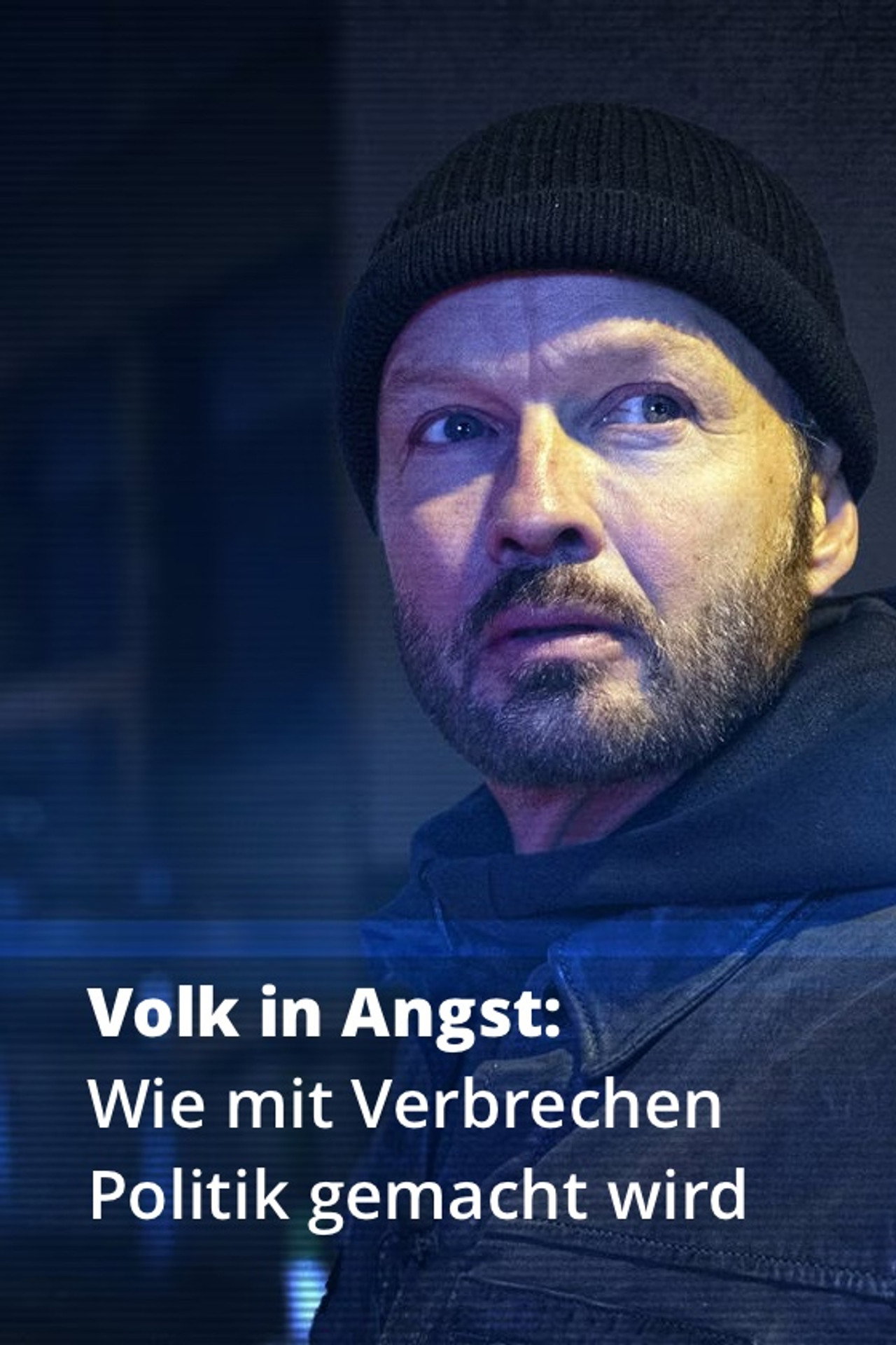 Volk in Angst: Wie mit Verbrechen Politik gemacht wird affisch
