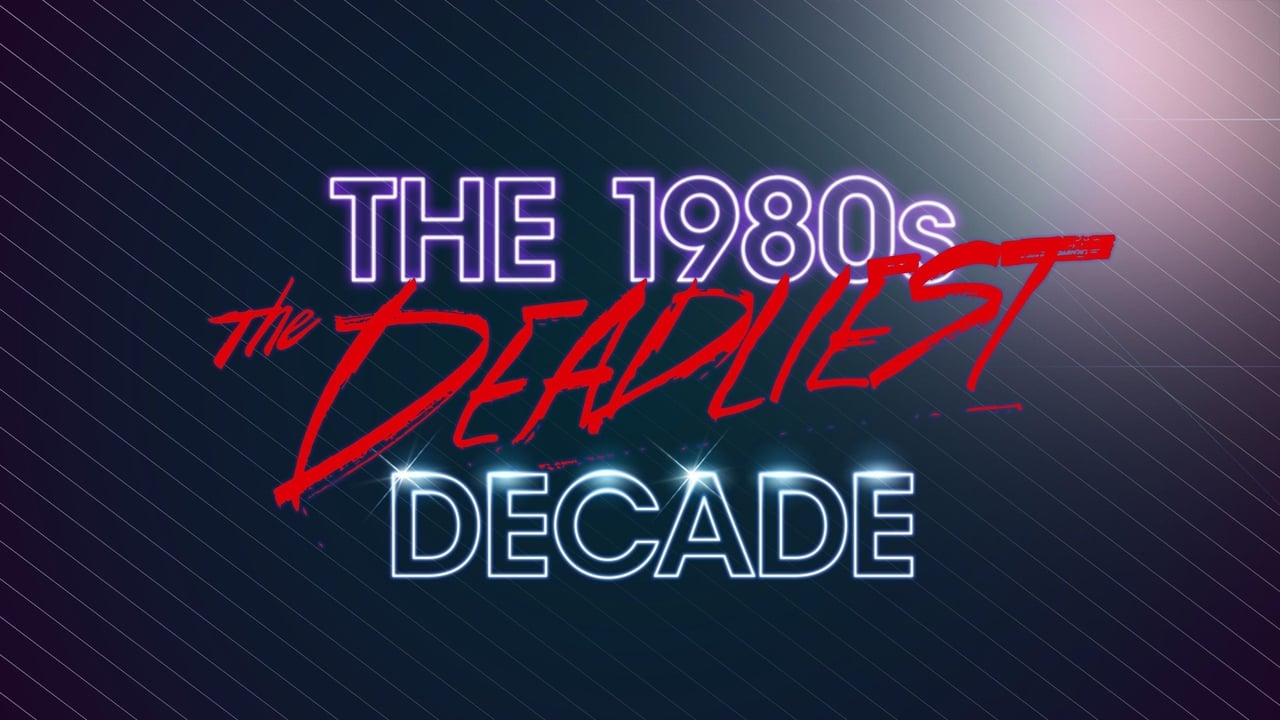 The 1980s: The Deadliest Decade background