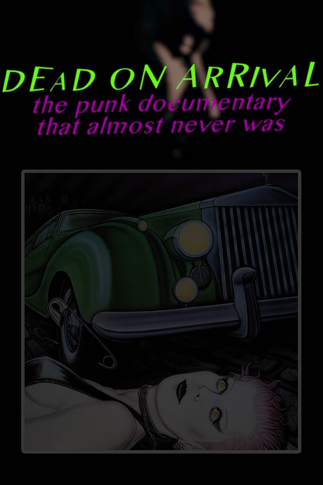 مشاهدة فيلم Dead On Arrival: The Punk Documentary That Almost Never Was مترجم بدون اعلانات - بوستر