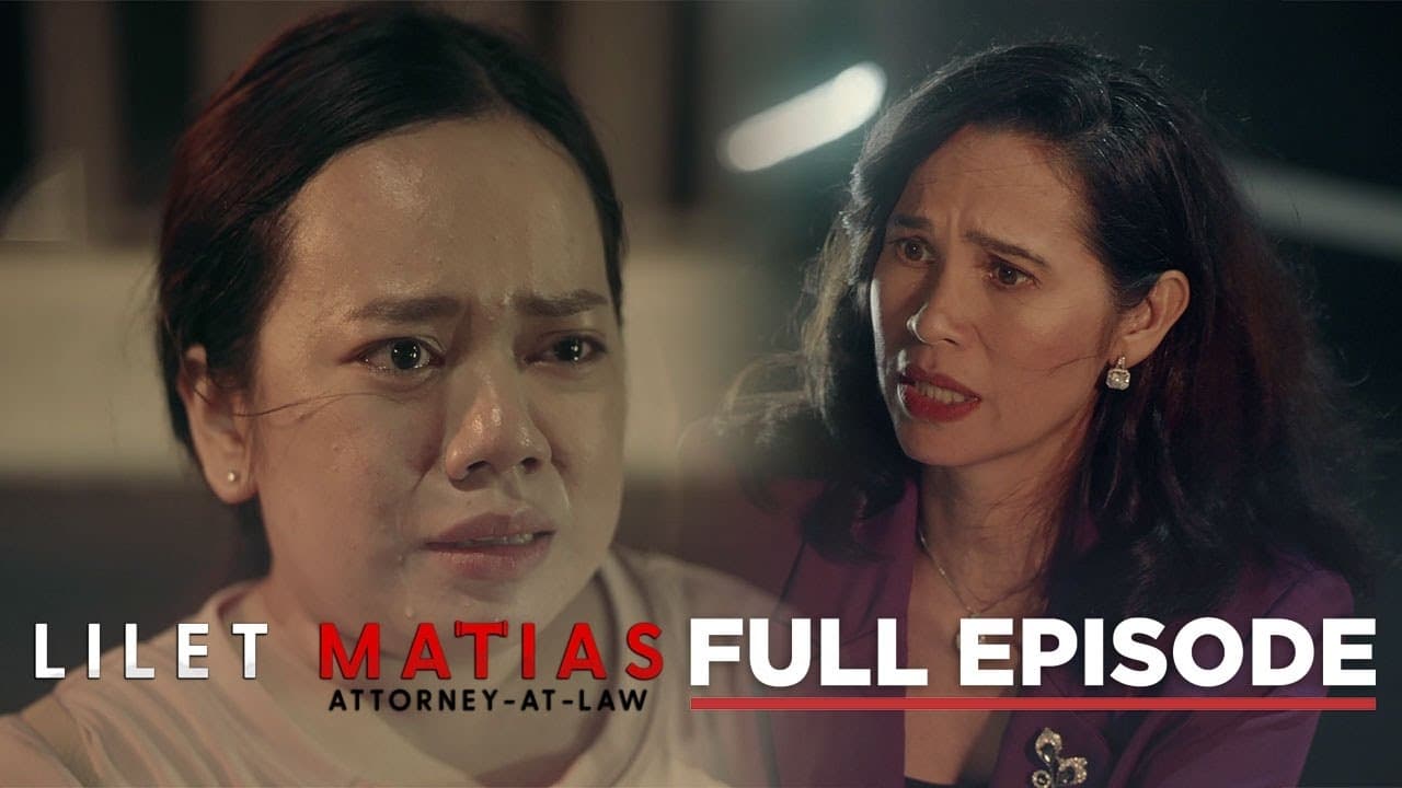 Lilet Matias: Attorney-at-Law - Season 1 Episode 7 : Episode 7