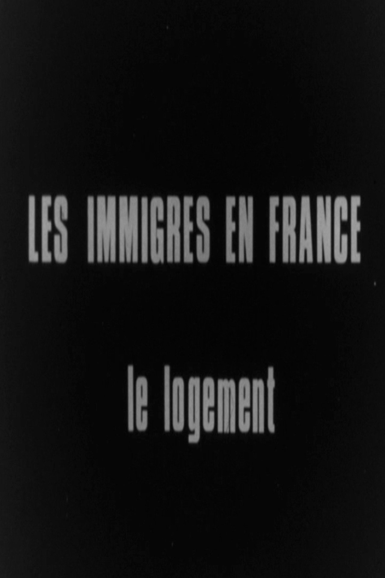 LES IMMIGRÉS EN FRANCE - LE LOGEMENT filmaffisch