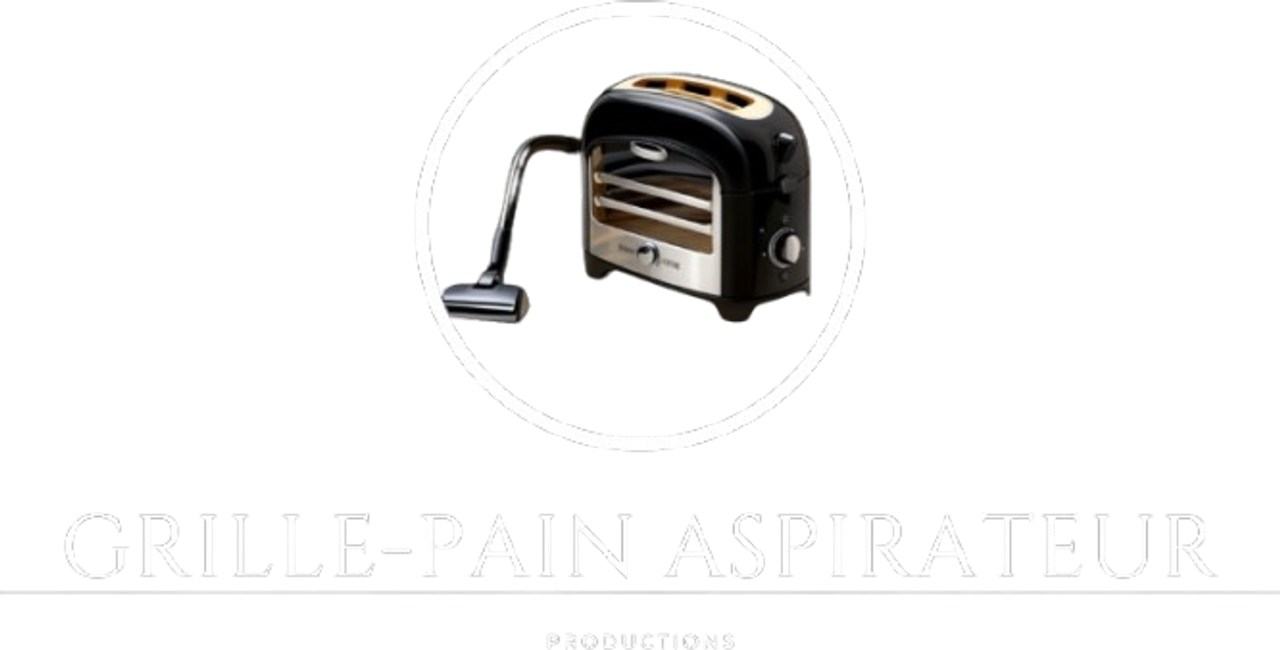 Grille-Pain Aspirateur Productions