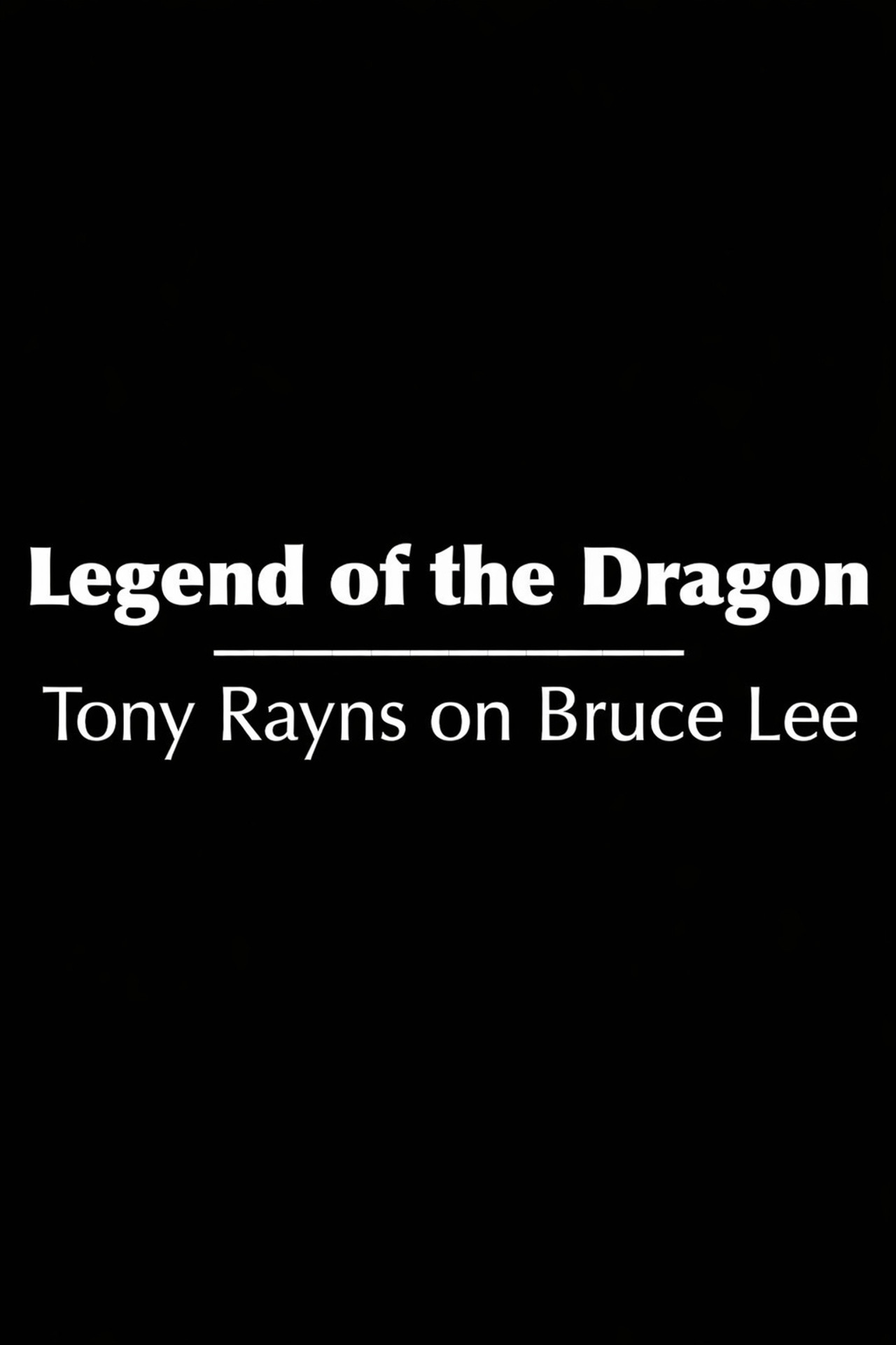 Legend of the Dragon: Tony Rayns on Bruce Lee filmaffisch
