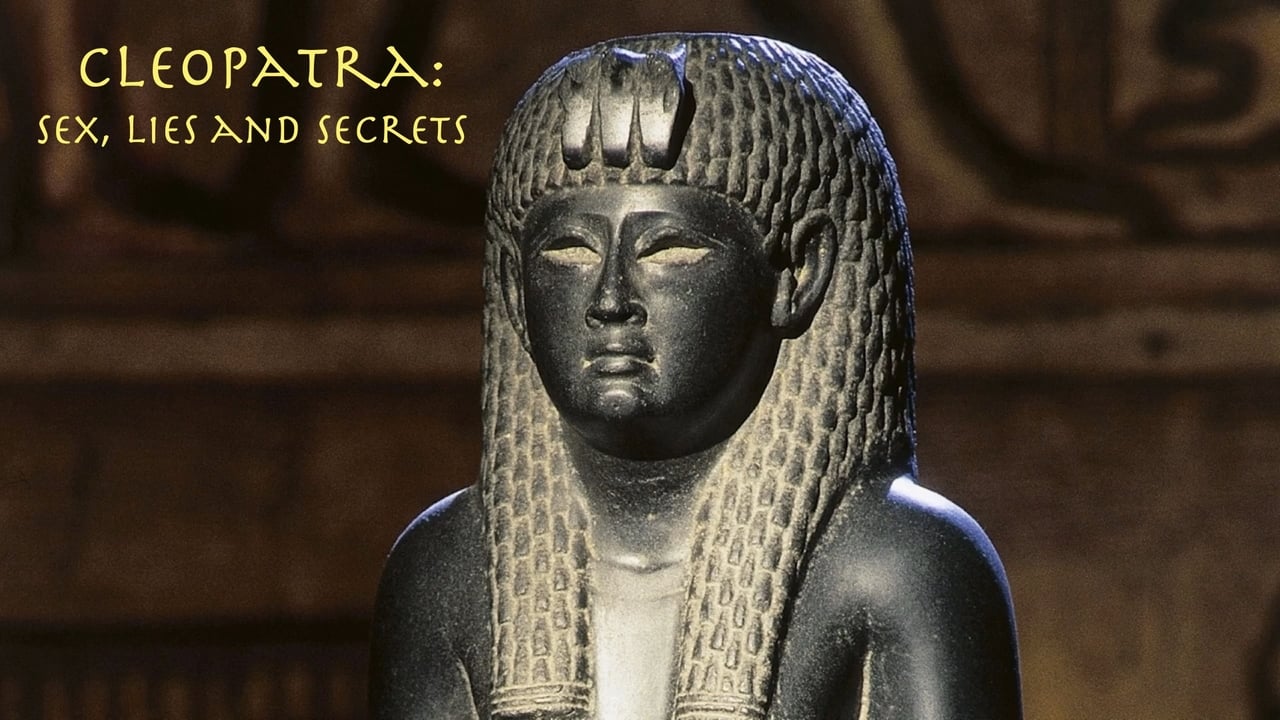 Cleopatra: Sex, Lies and Secrets