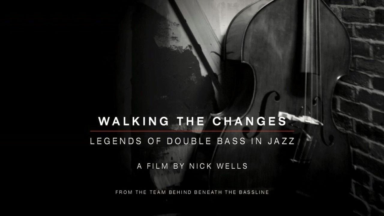 Walking the Changes - Legends of Double Bass in Jazz