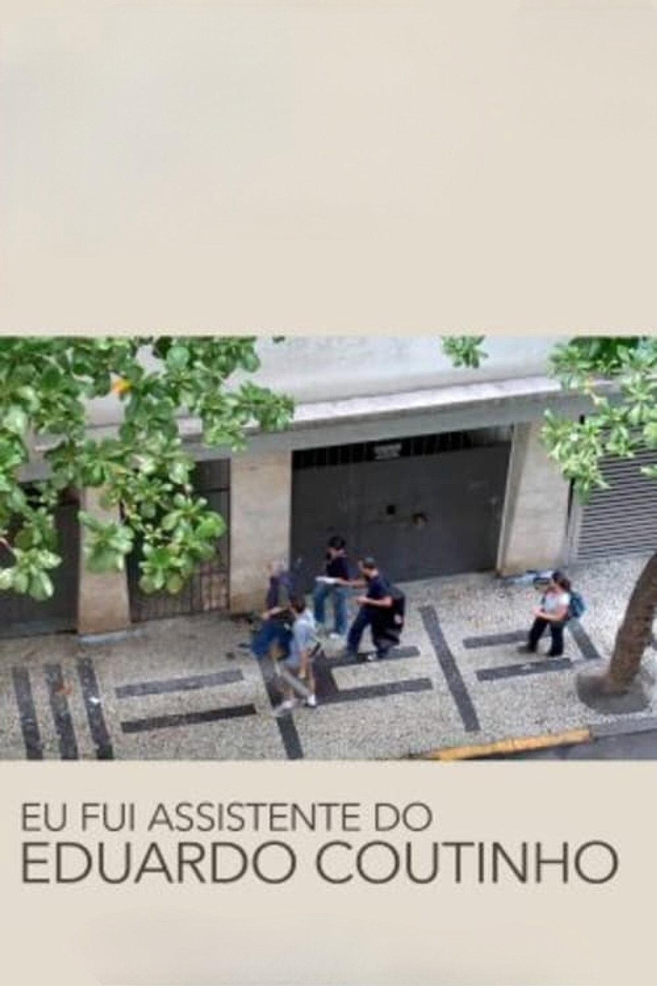Eu Fui Assistente do Eduardo Coutinho filmaffisch