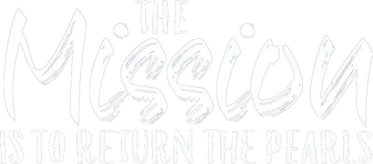 The Mission is to Return the Pearls