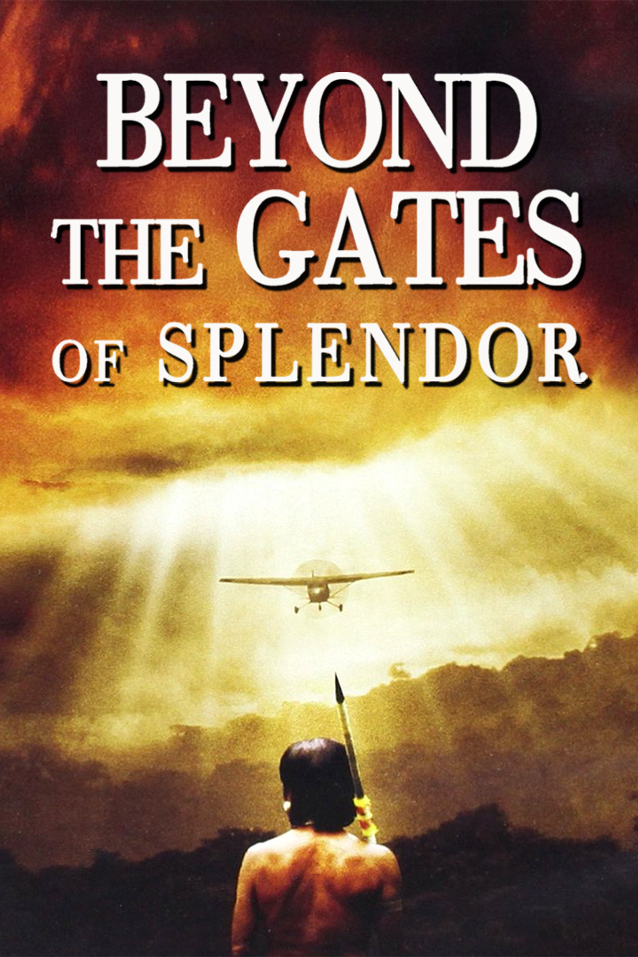 Beyond the Gates of Splendor filmaffisch