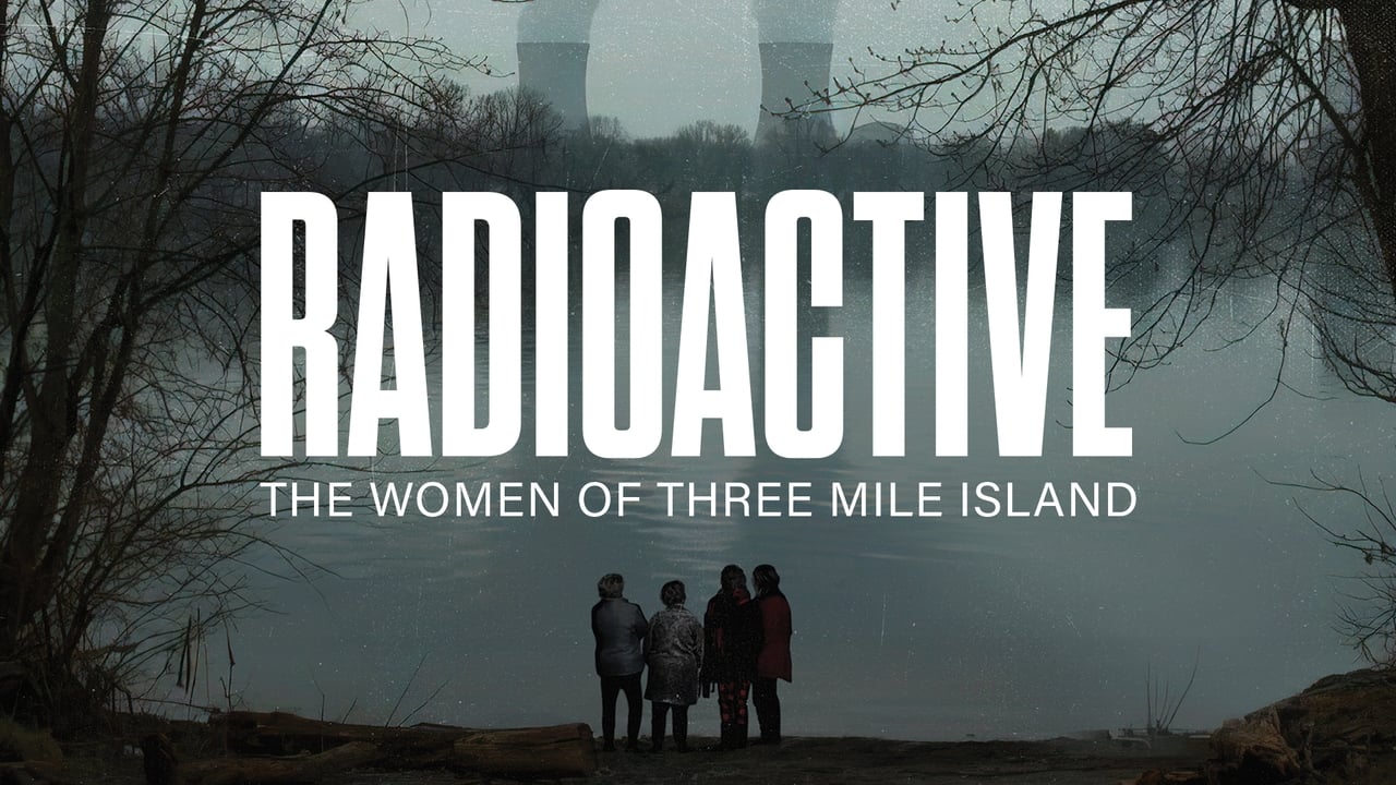 Radioactive: The Women of Three Mile Island background