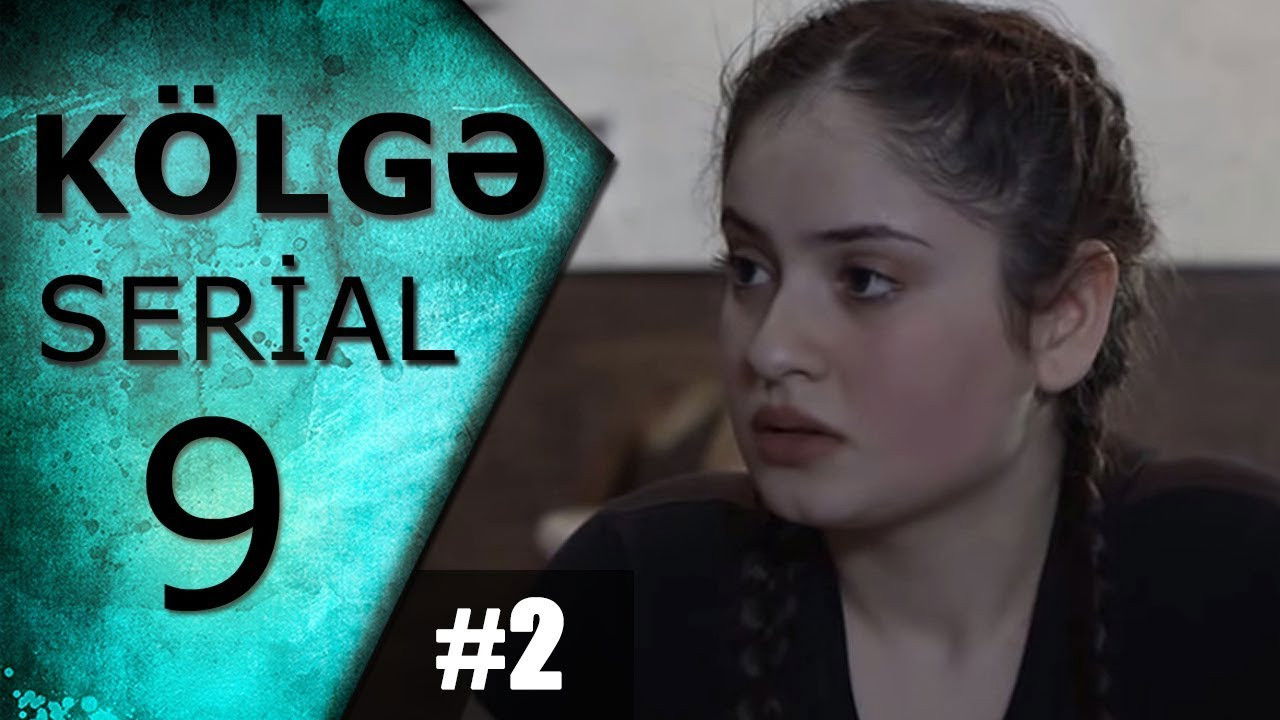 Kölgə — Épisode 9