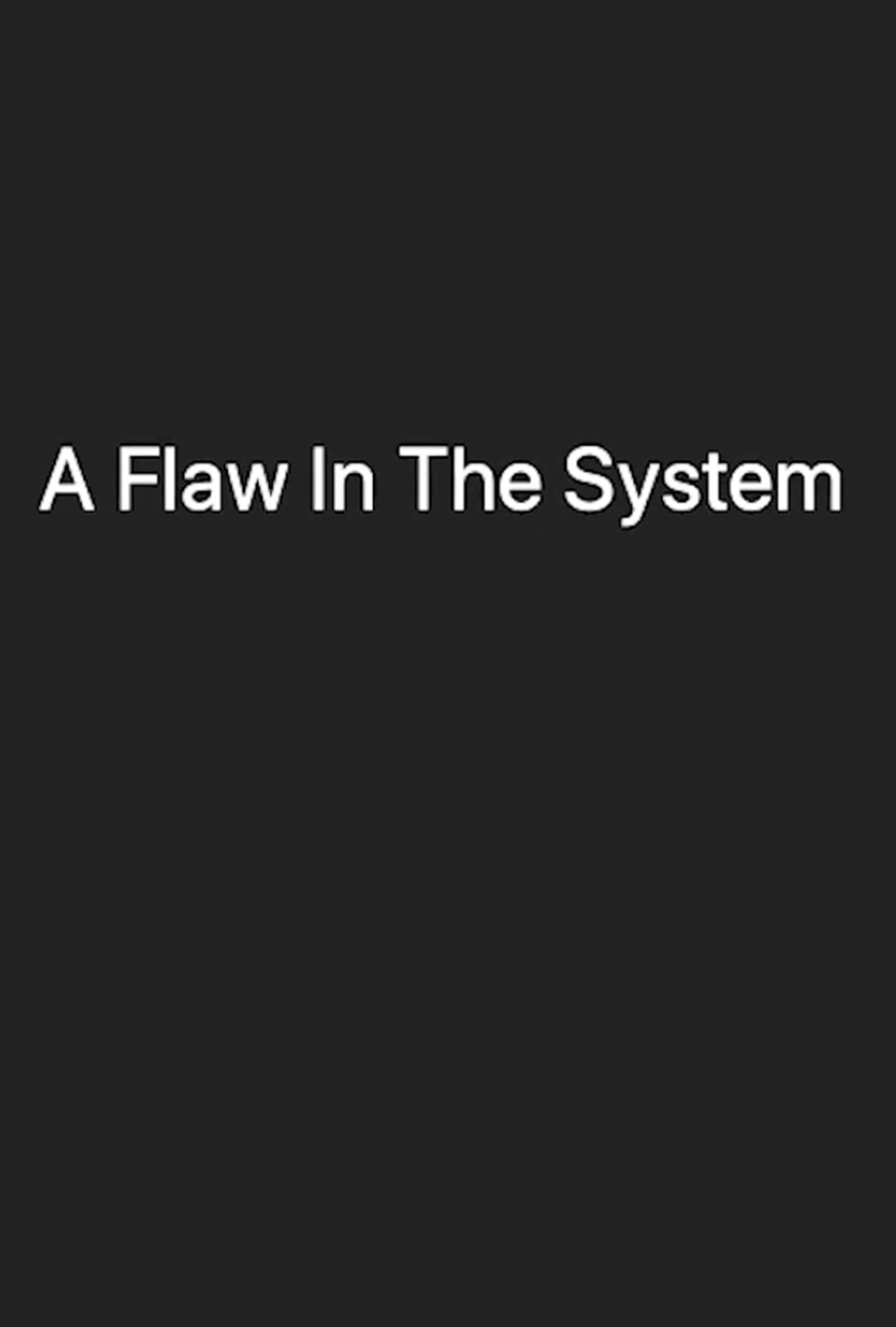 A Flaw In The System filmaffisch