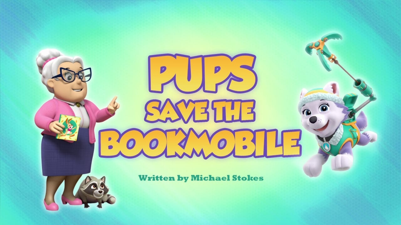 PAW Patrol - Season 5 Episode 15 : Pups Save a Bookmobile