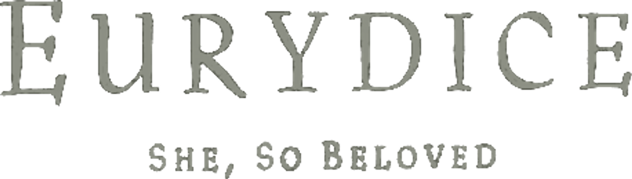 Eurydice: She, So Beloved