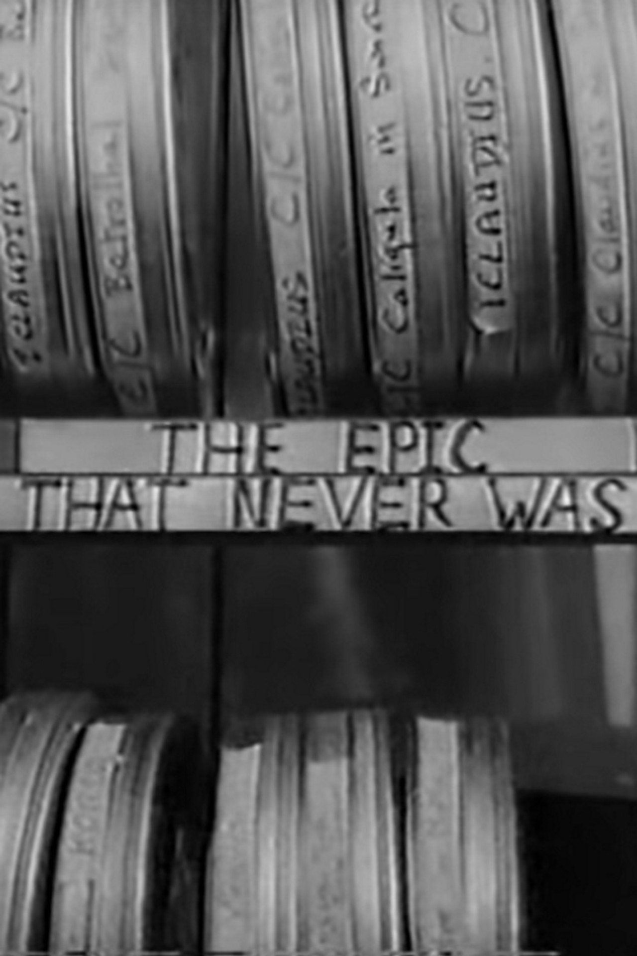The Epic That Never Was