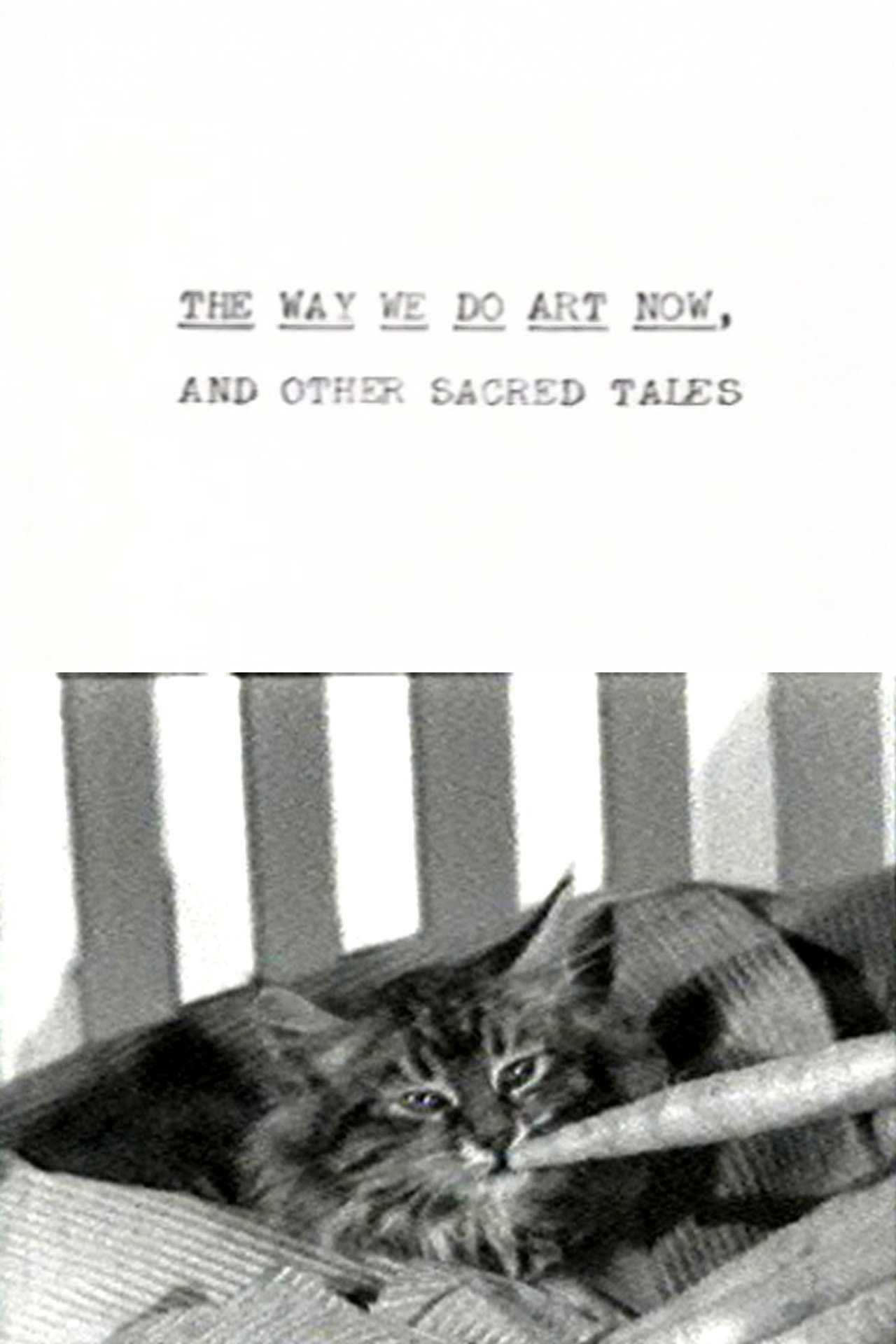 The Way We Do Art Now and Other Sacred Tales filmaffisch