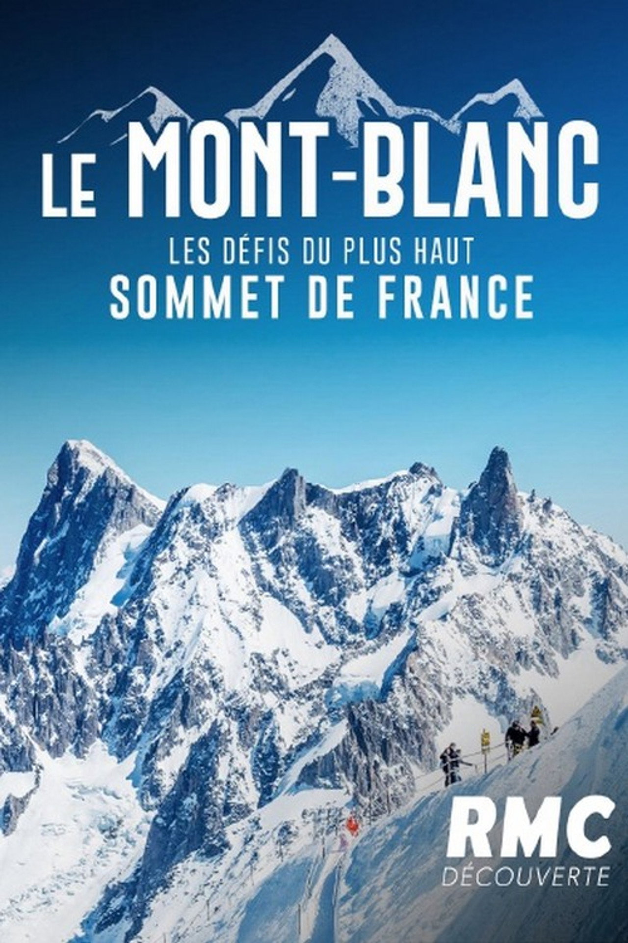 Le Mont-Blanc, les défis du plus haut sommet de France filmaffisch
