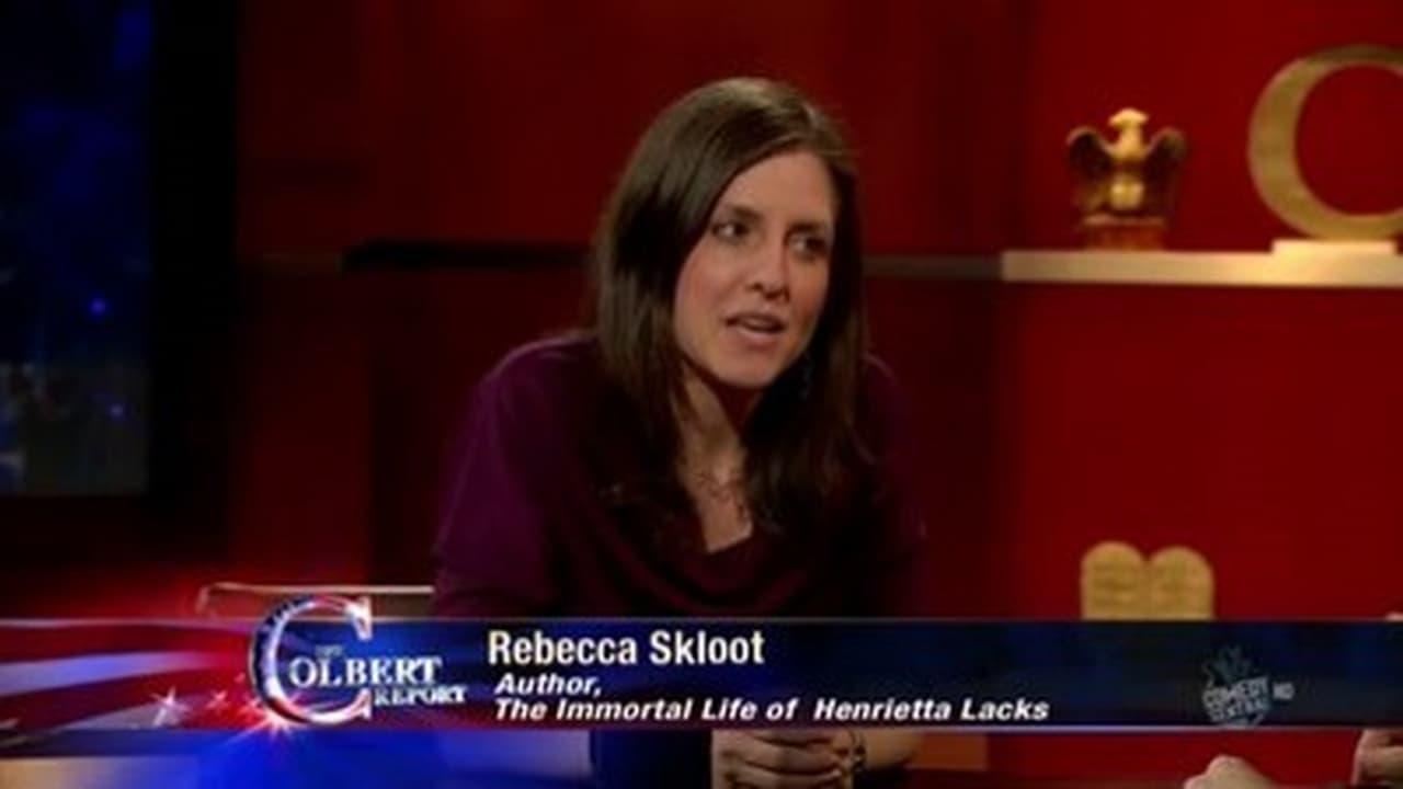 The Colbert Report - Season 6 Episode 38 : Rebecca Skloot