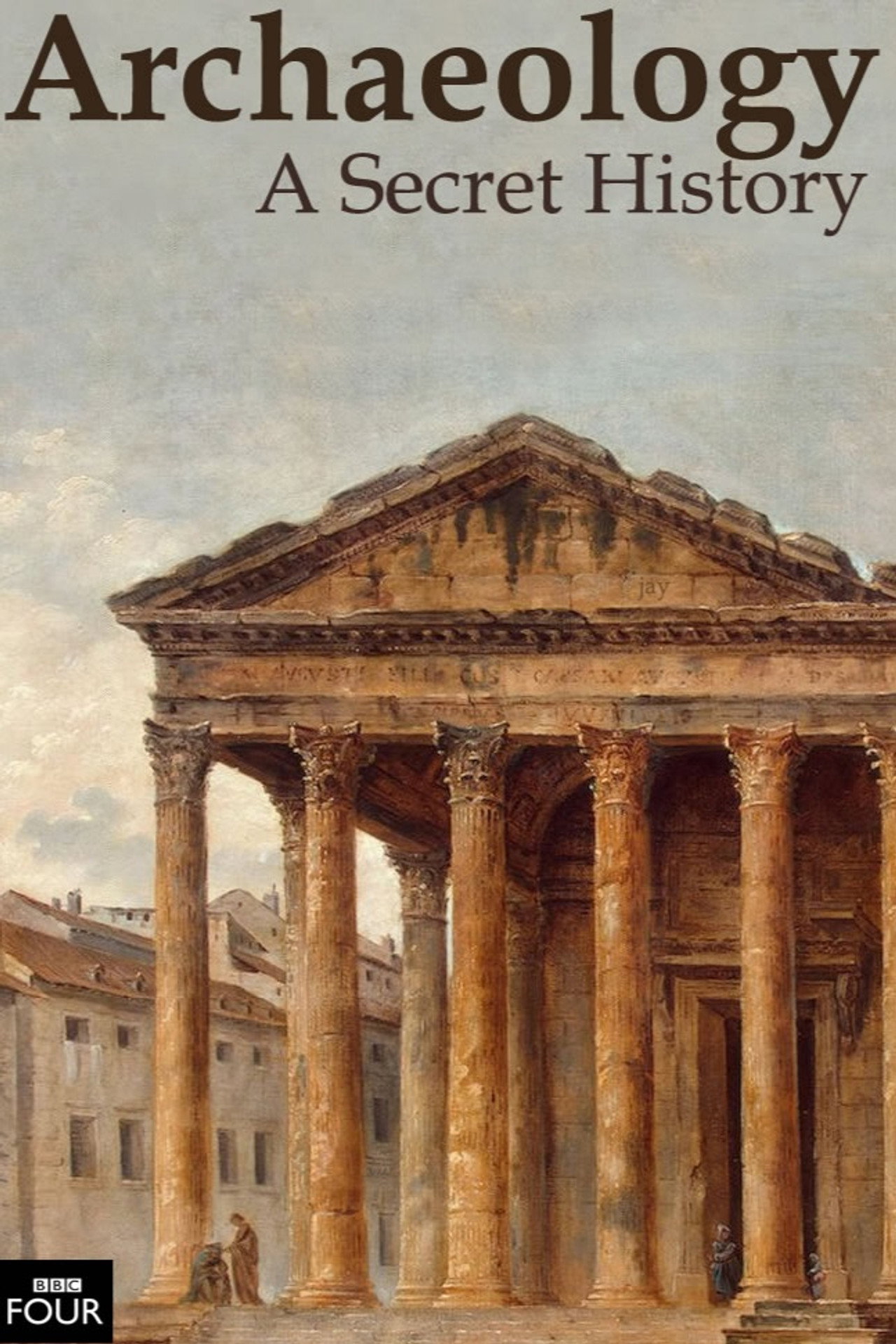 Archaeology: A Secret History affisch