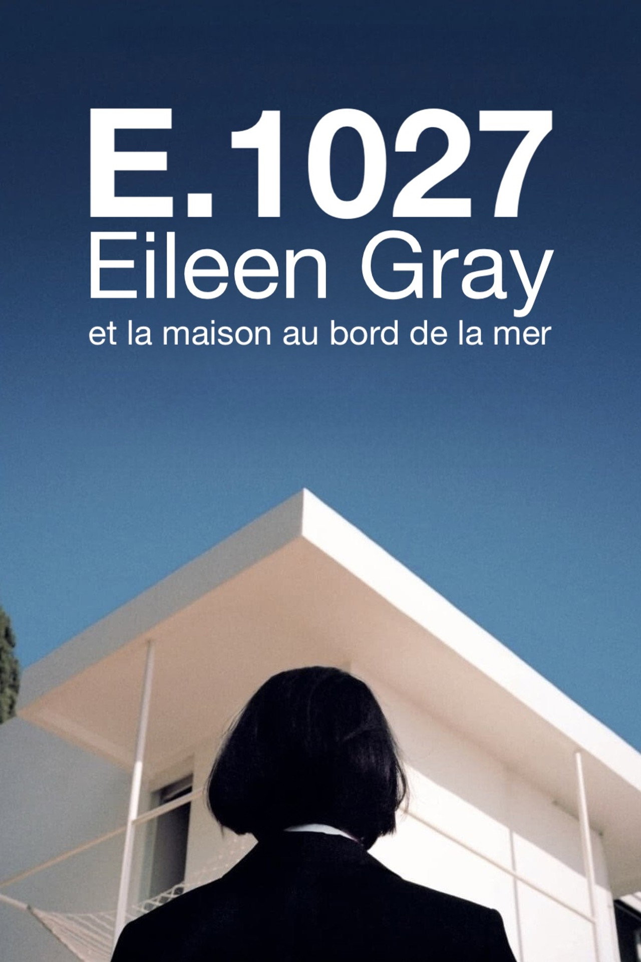 E.1027: Eileen Gray et la maison au bord de la mer filmaffisch