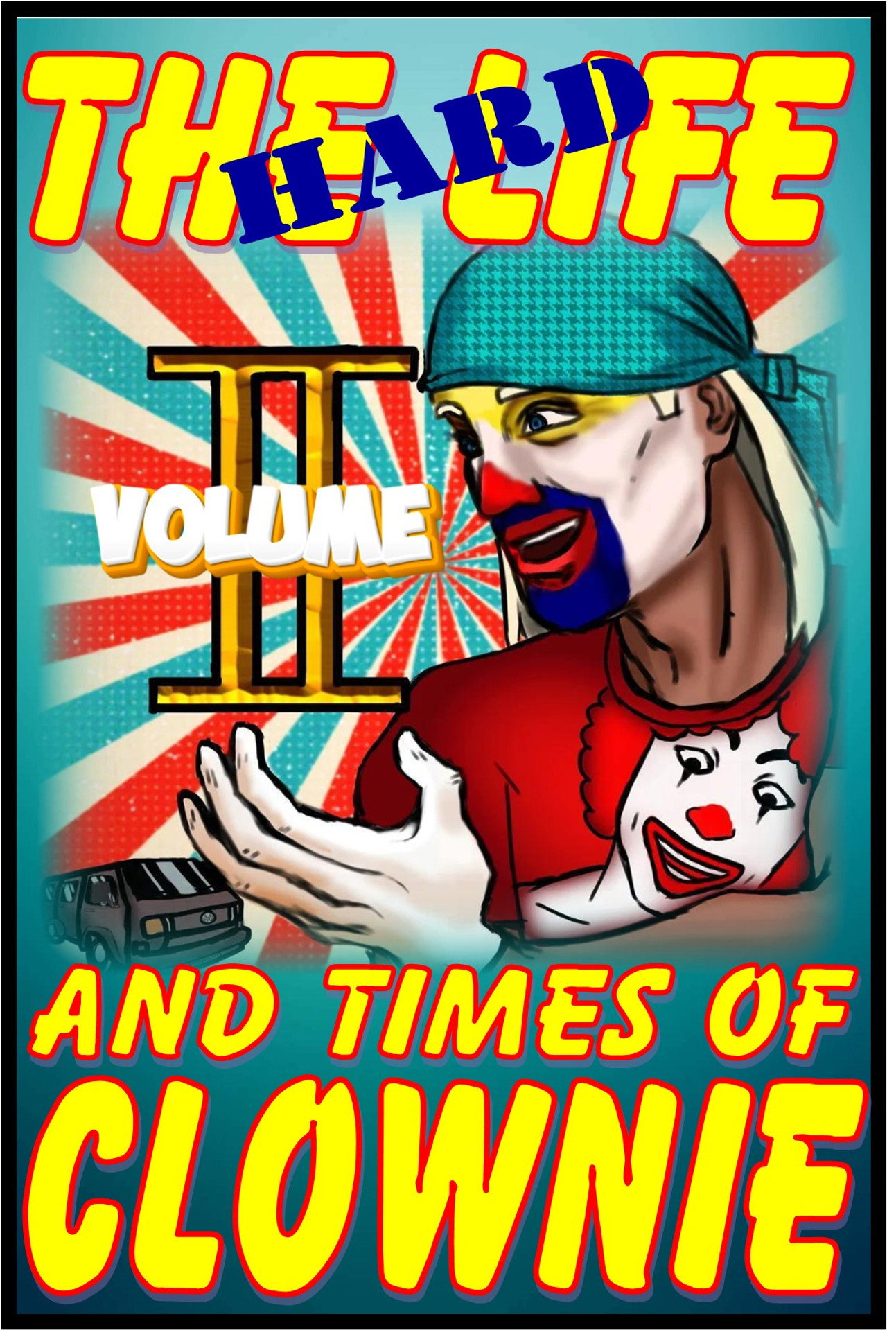The HARD Times and Life of Clownie Volume II filmaffisch