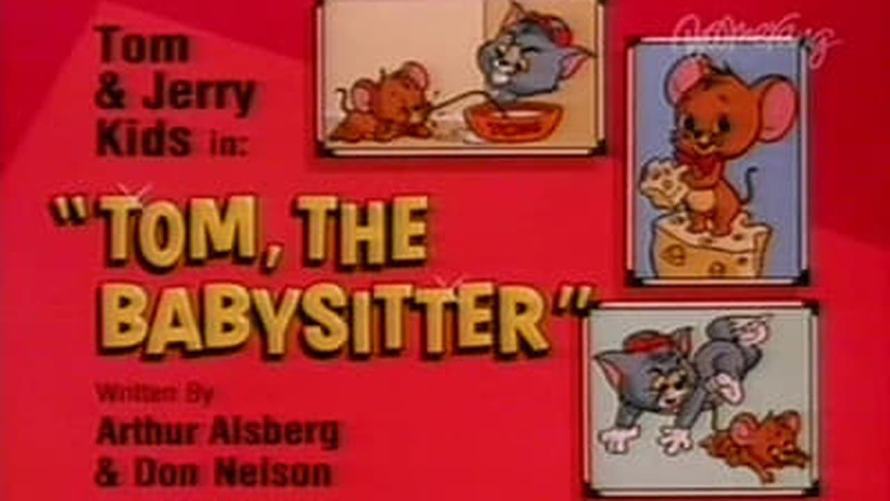 Tom & Jerry Kids Show - Season 3 Episode 6 : Tom, the Babysitter