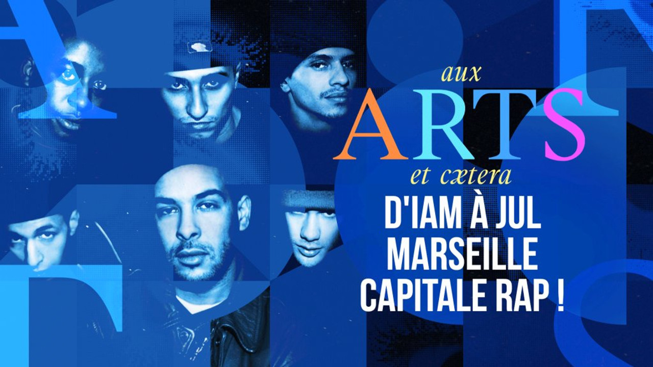 Aux arts et cætera — D'IAM à Jul, Marseille capitale rap !