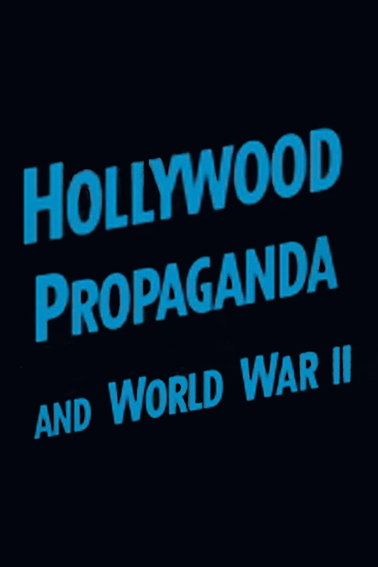 Hollywood Propaganda and World War II filmaffisch