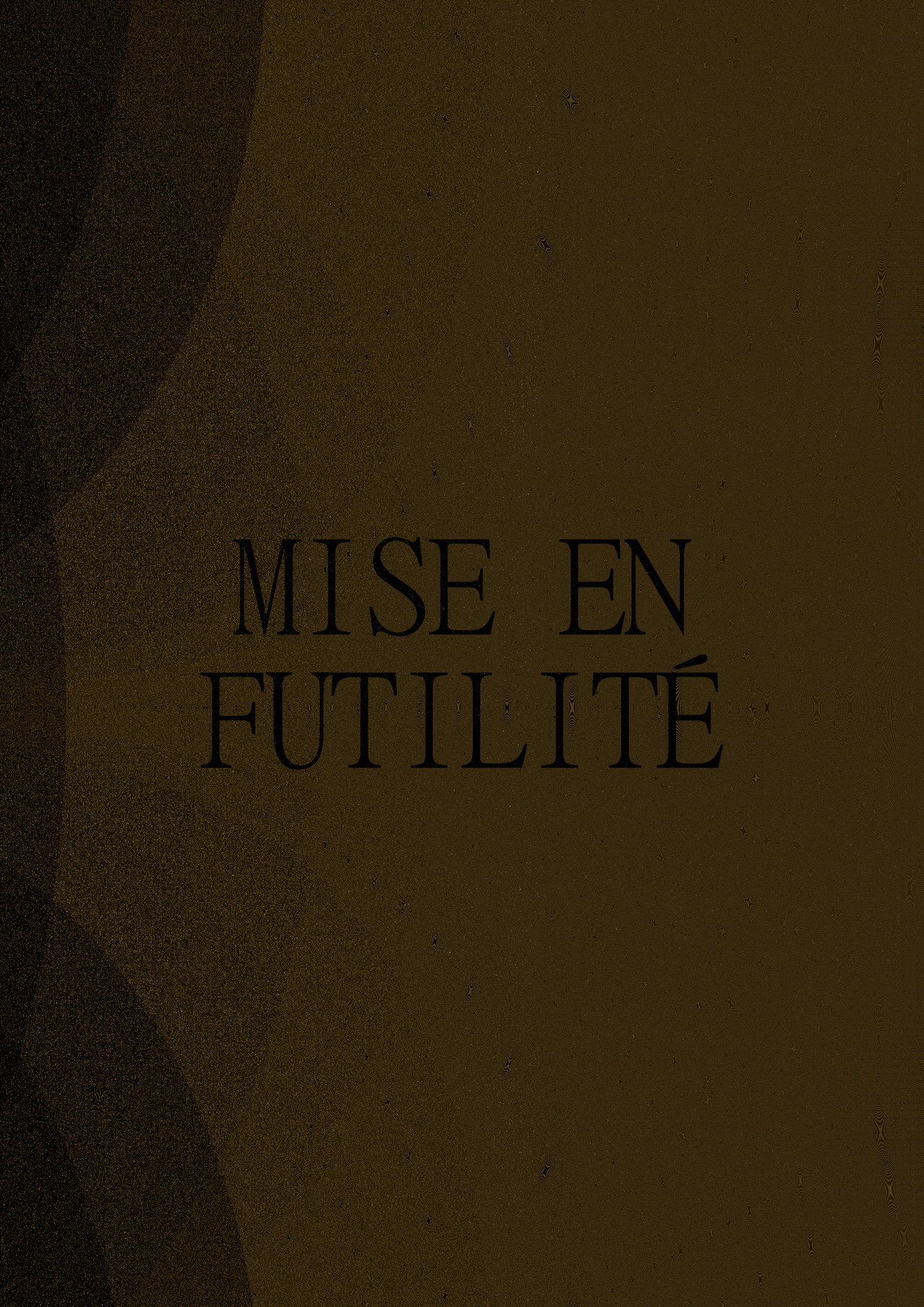Mise en Futilité