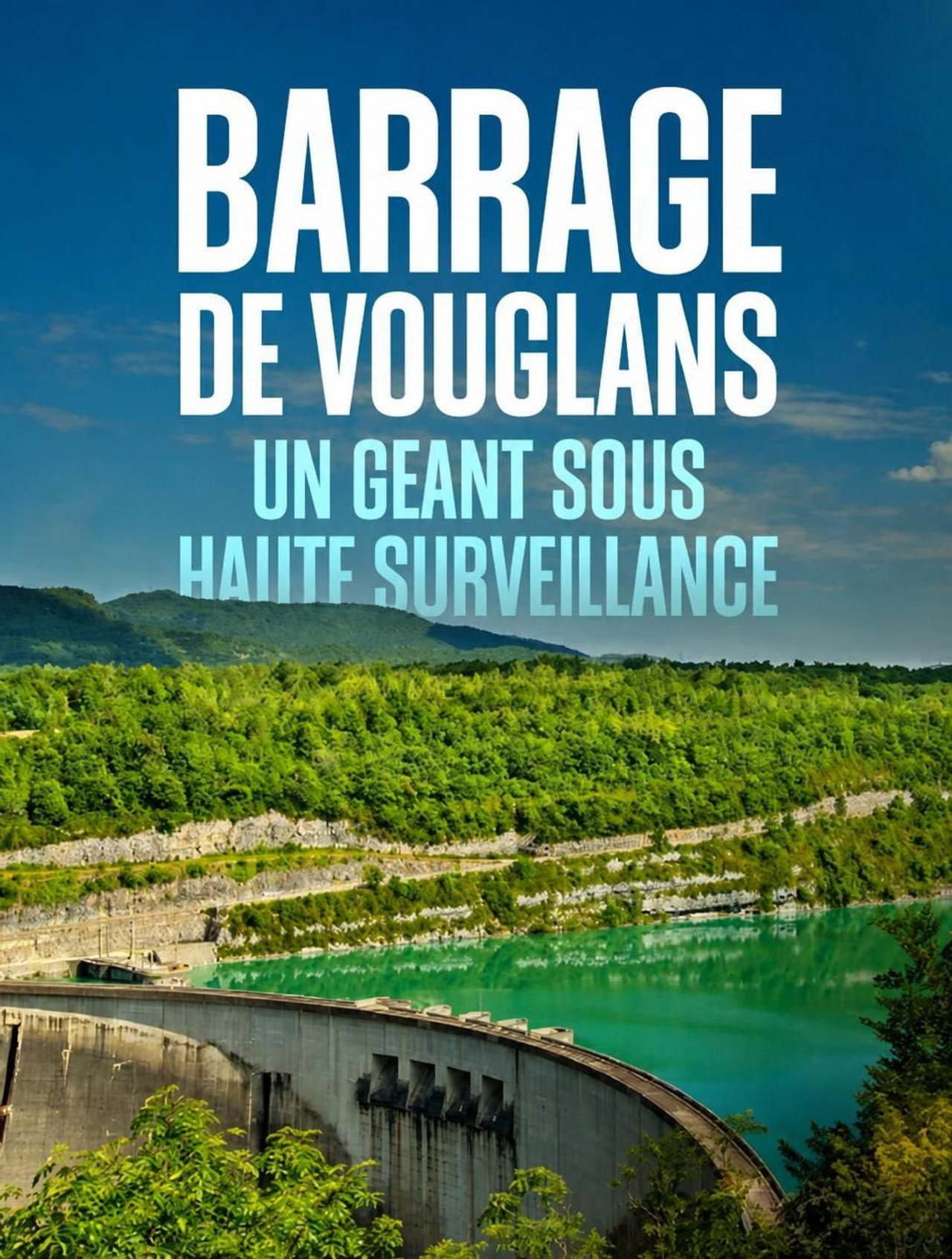 Barrage de Vouglans : un géant sous haute surveillance poster