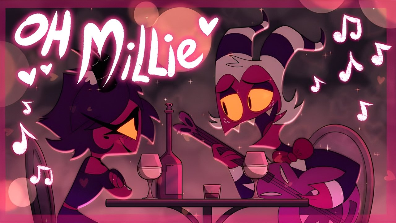 Helluva Boss - Season 0 Episode 10 : Oh Millie (Music Video)